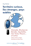 Territoires curieux, îles étranges, pays oubliés